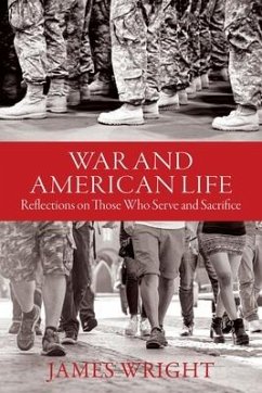 War and American Life: Reflections on Those Who Serve and Sacrifice - Wright, James