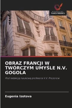 Obraz Francji W Twórczym UmyŚle N.V. Gogola - Izotova, Eugenia