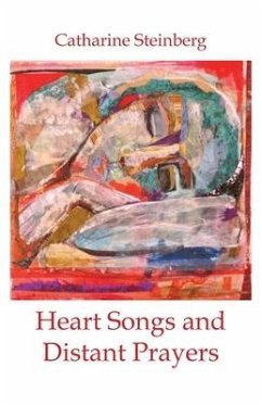 Heart Songs and Distant Prayers - Steinberg, Catharine