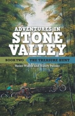 Adventures in Stone Valley: Book Two: the Treasure Hunt - Wiebe, Helen; Penner, Nancy