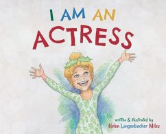 I am an Actress - Miles, Helen Langenbacher