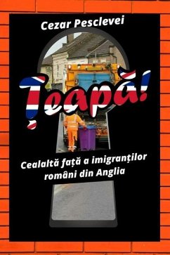 Țeapă! Cealaltă față a imigranților români din Anglia - Pesclevei, Cezar