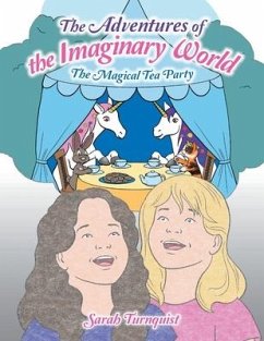 The Adventures of the Imaginary World: The Magical Tea Party - Turnquist, Sarah