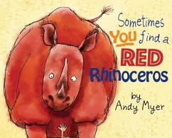 Sometimes You Find A Red Rhinoceros - Myer, Andrew