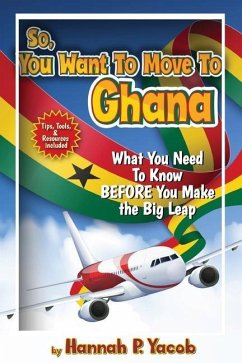 So, You Want to Move To Ghana - Yacob, Hannah P.