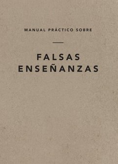 Manual Práctico Sobre Falsas Enseñanzas, Spanish Edition - Ligonier Ministries