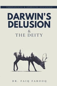 Darwin's Delusion and The Deity: Religion and Atheism - Farooq, Faiq