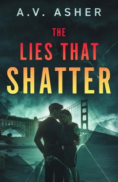 The Lies that Shatter - Asher, A. V.