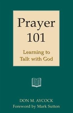 Prayer 101: Learning to Talk with God - Aycock, Don