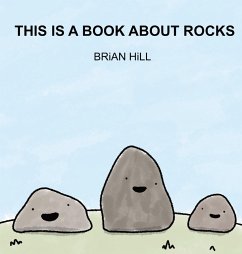 This Is A Book About Rocks - Hill, Brian