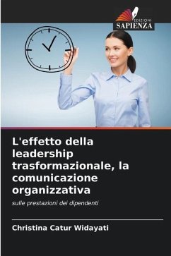 L'effetto della leadership trasformazionale, la comunicazione organizzativa - Catur Widayati, Christina