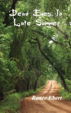 Dead Eyes in Late Summer - Ebert, Renée