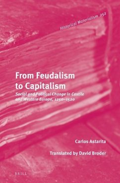 From Feudalism to Capitalism: Social and Political Change in Castile and Western Europe, 1250-1520 - Astarita, Carlos