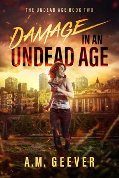 Damage in an Undead Age - Geever, A. M.