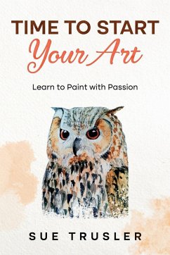 Time to start your art - Trusler, Sue