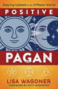 Positive Pagan - Wagoner, Lisa; Wigington, Patti