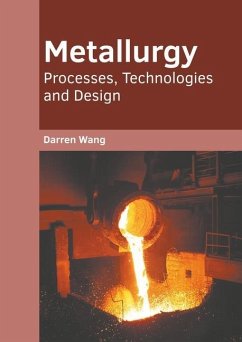 Metallurgy: Processes, Technologies and Design