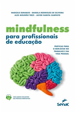 MINDFULNESS PARA PROFISSIONAIS DE EDUCAÇÃO - Alex Mourão Terzi Daniela Rodrigues de Oliveira Javier Garcia Campayo Marcelo Marcos Piva Demarzo