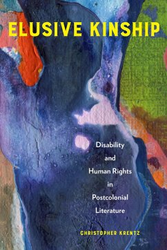 Elusive Kinship: Disability and Human Rights in Postcolonial Literature - Krentz, Christopher