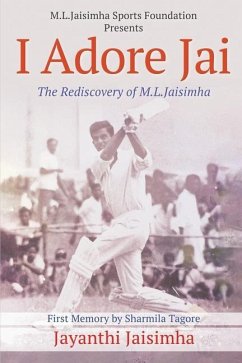I Adore Jai: The Rediscovery of M.L.Jaisimha - Jayanthi Jaisimha