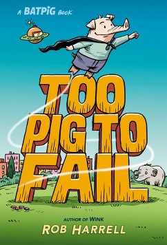 Batpig: Too Pig to Fail - Harrell, Rob