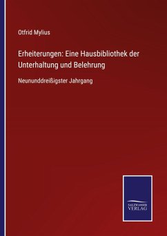 Erheiterungen: Eine Hausbibliothek der Unterhaltung und Belehrung