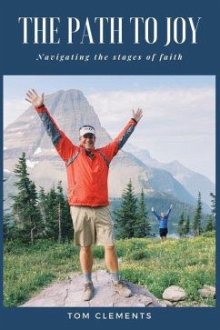 The Path to Joy: Navigating the Stages of Faith - Clements, Tom