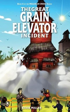 The Great Grain Elevator Incident - Miller, Kevin