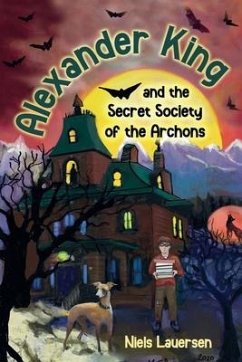 Alexander King and the Secret Society of the Archons - Lauersen, Niels