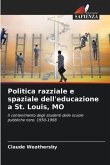 Politica razziale e spaziale dell'educazione a St. Louis, MO