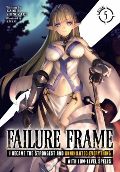 Failure Frame: I Became the Strongest and Annihilated Everything with Low-Level Spells (Light Novel) Vol. 5 - Shinozaki, Kaoru
