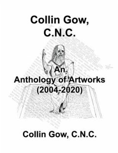 Collin Gow, C.N.C.: An Anthology of Artworks (2004-2020) - Gow, C. N. C. Collin