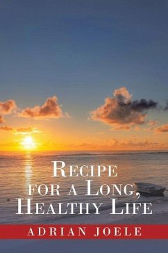 Recipe for a Long, Healthy Life - Joele, Adrian