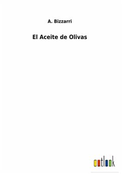 El Aceite de Olivas - Bizzarri, A.