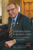 Cultivating Justice in the Garden State: My Life in the Colorful World of New Jersey Politics