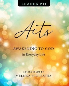 Acts - Women's Bible Study Leader Kit: Awakening to God in Everyday Life [With DVD] - Spoelstra, Melissa