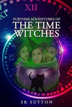 Further Adventures of the Time Witches - Sutton, Stephen Robert