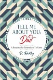 Tell Me About You, Dad: A Keepsake For Generations To Come