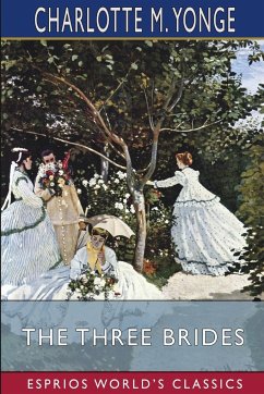 The Three Brides (Esprios Classics) - Yonge, Charlotte M.