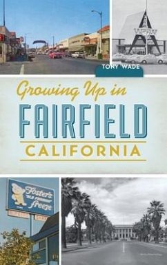 Growing Up in Fairfield, California - Wade, Tony