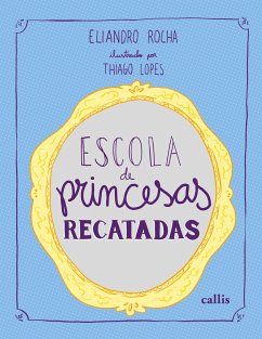 Escola de Princesas Recatadas - Rocha, Eliandro