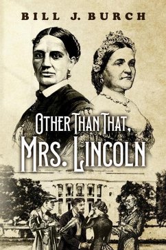 Other Than That, Mrs. Lincoln - Burch, Bill J.