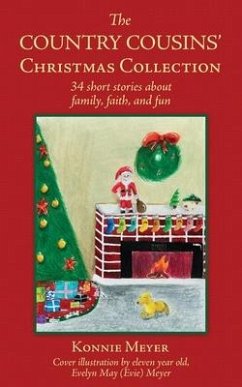 The Country Cousins' Christmas Collection: 34 short stories about family, faith, and fun - Meyer, Konnie