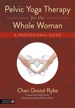 Pelvic Yoga Therapy for the Whole Woman - Ryba, Cheri Dostal