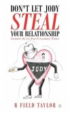 Don't Let Jody Steal Your Relationship: Common Sense for Uncommon Times
