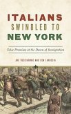 Italians Swindled to New York: False Promises at the Dawn of Immigration