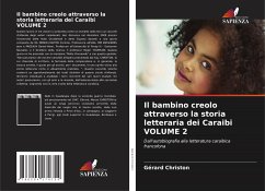 Il bambino creolo attraverso la storia letteraria dei Caraibi VOLUME 2 - Christon, Gérard