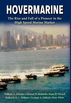 Hovermarine: The Rise and Fall of a Pioneer in the High Speed Marine Market - Zebedee, William; Richards, Michael; Furnell, Eaon W.