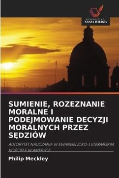 Sumienie, Rozeznanie Moralne I Podejmowanie Decyzji Moralnych Przez SĘdziów - Meckley, Philip