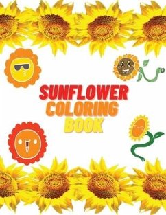 Sunflower Coloring Book: Educational Activity Book with Sunflowers Coloring and Activity Book for Kids - Warner, Olivia